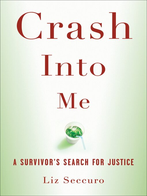 Title details for Crash Into Me by Liz Seccuro - Available